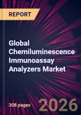 Global Chemiluminescence Immunoassay Analyzers Market 2026-2030- Product Image