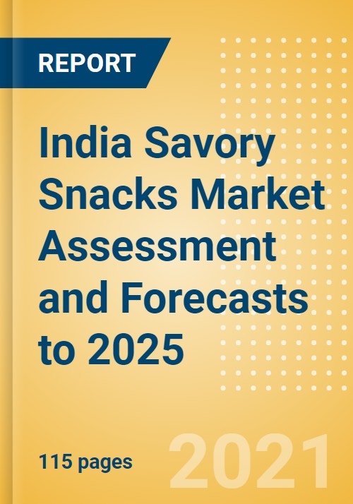 India Savory Snacks Market Assessment and Forecasts to 2025 Analyzing