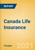 Canada Life Insurance - Key Trends and Opportunities to 2025- Product Image