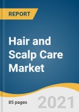 Hair and Scalp Care Market Size, Share & Trends Analysis Report by Product (Anti-dandruff, Hair Loss, Dry & Itchy Scalp, Dry & Dull Hair, White & Grey Hair), by Distribution Channel, by Region, and Segment Forecasts, 2021-2028- Product Image