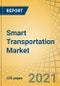 Smart Transportation Market by Transportation Mode, Product Type (Solutions & Services), Application (Mobility as a Service, Route Information, Route Guidance, Public Transport, Transit Hubs, Connected Cars), and Region - Global Forecast to 2028 - Product Thumbnail Image