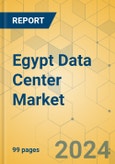 Egypt Data Center Market - Investment Analysis & Growth Opportunities 2024-2029- Product Image
