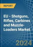 EU - Shotguns, Rifles, Carbines and Muzzle-Loaders - Market Analysis, Forecast, Size, Trends and Insights. Update: COVID-19 Impact- Product Image