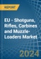 EU - Shotguns, Rifles, Carbines and Muzzle-Loaders - Market Analysis, Forecast, Size, Trends and Insights. Update: COVID-19 Impact - Product Image