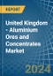 United Kingdom - Aluminium Ores and Concentrates - Market Analysis, Forecast, Size, Trends and Insights. Update: COVID-19 Impact - Product Thumbnail Image