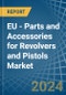 EU - Parts and Accessories for Revolvers and Pistols - Market Analysis, forecast, Size, Trends and Insights. Update: COVID-19 Impact - Product Image