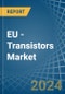 EU - Transistors - Market Analysis, Forecast, Size, Trends and Insights. Update: COVID-19 Impact - Product Thumbnail Image