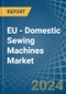 EU - Domestic Sewing Machines - Market Analysis, Forecast, Size, Trends and Insights. Update: COVID-19 Impact - Product Thumbnail Image