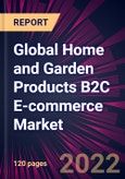 Global Home and Garden Products B2C E-commerce Market 2023-2027- Product Image