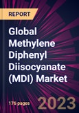 Global Methylene Diphenyl Diisocyanate (MDI) Market 2023-2027- Product Image