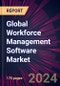 Global Workforce Management Software Market 2024-2028 - Product Thumbnail Image