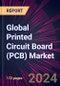 Global Printed Circuit Board (PCB) Market 2024-2028 - Product Image