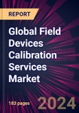 Global Field Devices Calibration Services Market 2023-2027- Product Image