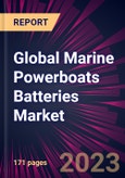 Global Marine Powerboats Batteries Market 2023-2027- Product Image