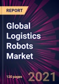 Global Logistics Robots Market 2021-2025- Product Image