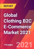 Global Clothing B2C E-Commerce Market 2021- Product Image