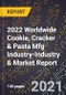 2022 Worldwide Cookie, Cracker & Pasta Mfg Industry-Industry & Market Report - Product Thumbnail Image