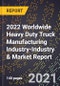 2022 Worldwide Heavy Duty Truck Manufacturing Industry-Industry & Market Report - Product Thumbnail Image