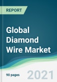 Global Diamond Wire Market - Forecasts from 2021 to 2026- Product Image