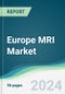 Europe MRI Market - Forecasts from 2024 to 2029 - Product Image