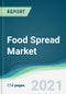 Food Spread Market - Forecasts from 2021 to 2026 - Product Thumbnail Image