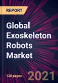 Global Exoskeleton Robots Market 2021-2025- Product Image