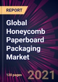 Global Honeycomb Paperboard Packaging Market 2021-2025- Product Image