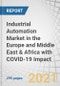 Industrial Automation Market in the Europe and Middle East & Africa with COVID-19 Impact by Component (Industrial Sensors, Industrial 3D Printing, Industrial Robots), Solution (SCADA, DCS), Industry and Region - Forecast to 2026 - Product Thumbnail Image