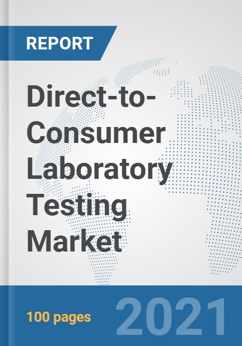 DirecttoConsumer Laboratory Testing Market Global Industry Analysis