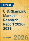 U.S. Glamping Market Research Report 2026-2031- Product Image