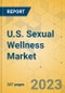 U.S. Sexual Wellness Market - Industry Outlook & Forecast 2023-2028 - Product Image