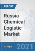 Russia Chemical Logistic Market: Prospects, Trends Analysis, Market Size and Forecasts up to 2027- Product Image