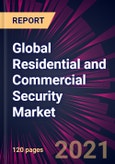 Global Residential and Commercial Security Market 2021-2025- Product Image