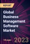 Global Business Management Software Market 2024-2028 - Product Thumbnail Image