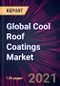Global Cool Roof Coatings Market 2021-2025 - Product Thumbnail Image