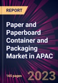 Paper and Paperboard Container and Packaging Market in APAC 2023-2027- Product Image
