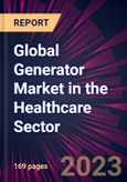 Global Generator Market in the Healthcare Sector 2023-2027- Product Image