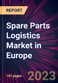 Spare Parts Logistics Market in Europe 2024-2028- Product Image