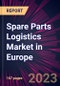 Spare Parts Logistics Market in Europe 2024-2028 - Product Image