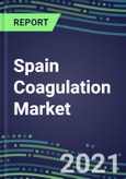 2021-2026 Spain Coagulation Market Database - Supplier Shares, Volume and Sales Segment Forecasts for 40 Hemostasis Tests- Product Image