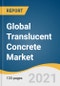 Global Translucent Concrete Market Size, Share & Trends Analysis Report by Raw Material (Concrete, Fibers), Application (Wall Cladding, Roofing, Flooring), End Use, Region, and Segment Forecasts, 2021-2028 - Product Thumbnail Image