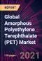 Global Amorphous Polyethylene Terephthalate (PET) Market 2021-2025 - Product Thumbnail Image