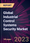 Global Industrial Control Systems Security Market 2023-2027- Product Image