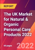 The UK Market for Natural & Organic Personal Care Products 2022- Product Image