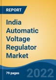 India Automatic Voltage Regulator Market, By Type (Servo Motor, Relay Based), By kVA Rating (1 kVA-6kVA, 6kVA-12kVA, above 12 KVA), By Phase Type (Single Phase, Three Phase), By Application, By Sales Channel, By Region, Competition Forecast & Opportunities, 2017-2027- Product Image
