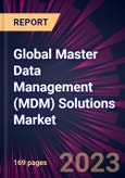 Global Master Data Management (MDM) Solutions Market 2024-2028- Product Image