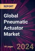 Global Pneumatic Actuator Market 2024-2028- Product Image