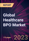 Global Healthcare BPO Market 2023-2027- Product Image