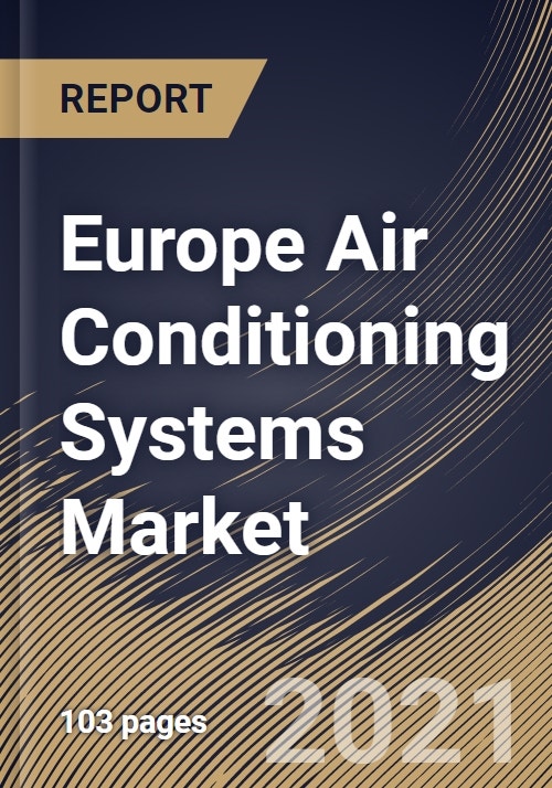 Europe Air Conditioning Systems Market By Type (Unitary, Rooftop and PTAC), By Technology (Non