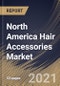 North America Hair Accessories Market By distribution channel, By product, By Country, Opportunity Analysis and Industry Forecast, 2021 - 2027 - Product Thumbnail Image